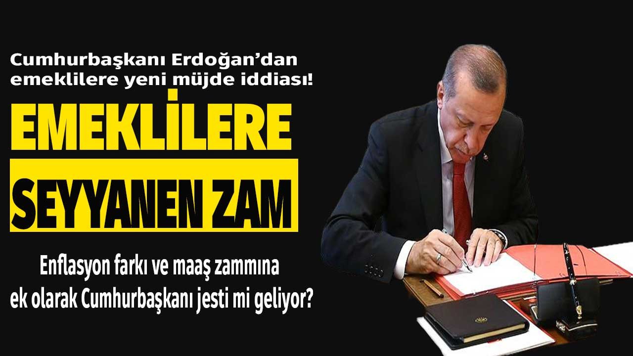 2023 emekli maaşı zammı için Cumhurbaşkanı jesti olarak milyonlarca emekliye ek 1000 TL seyyanen zam mı yapılacak?