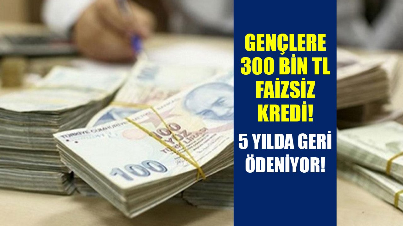 Gençlere faizsiz 300 Bin TL kredi! Halkbank'a başvuran alıyor, 5 yılda geri ödeniyor!