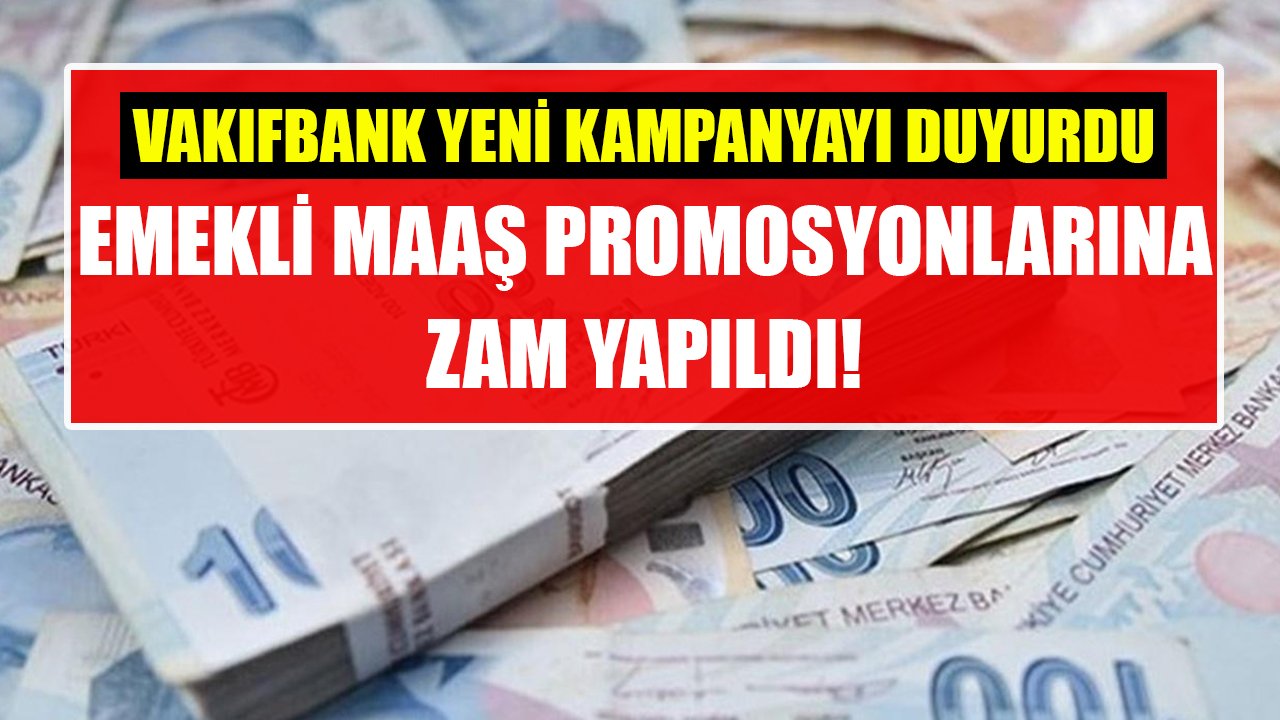 Vakıfbank'tan emekli maaş promosyonuna zam! Emeklilere ödenecek yeni promosyonlar belli oldu!