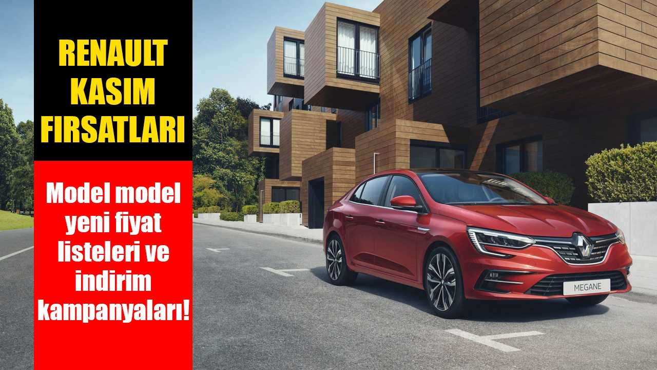 Renault'tan Kasım ayına özel indirim kampanyaları! Clio, Yeni Taliant, Captur, Megane Sedan!