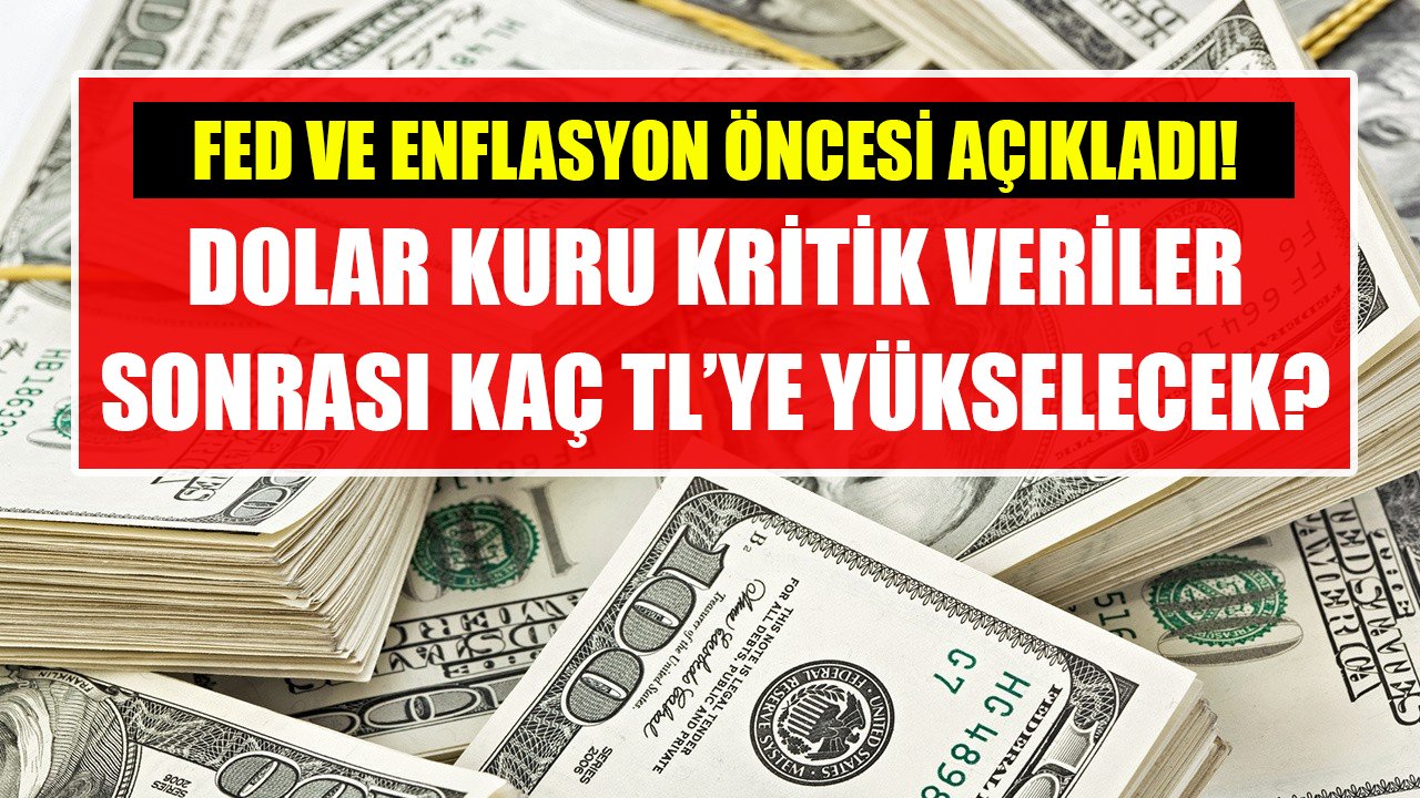 FED ve enflasyon öncesi dikkat çeken dolar yorumu! Dolar kuru kaç TL'ye yükselecek?