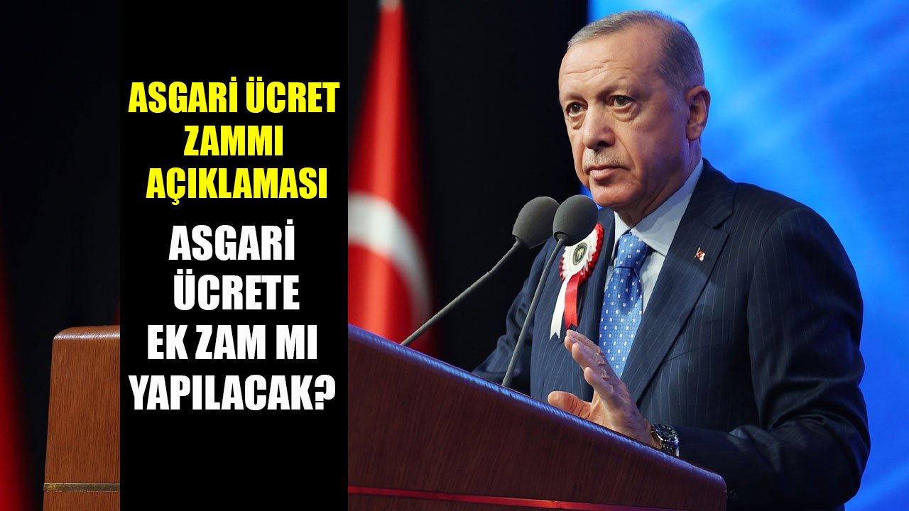 Cumhurbaşkanı Erdoğan'dan asgari ücret zammı açıklaması! Asgari ücrete ek zam mı yapılacak?