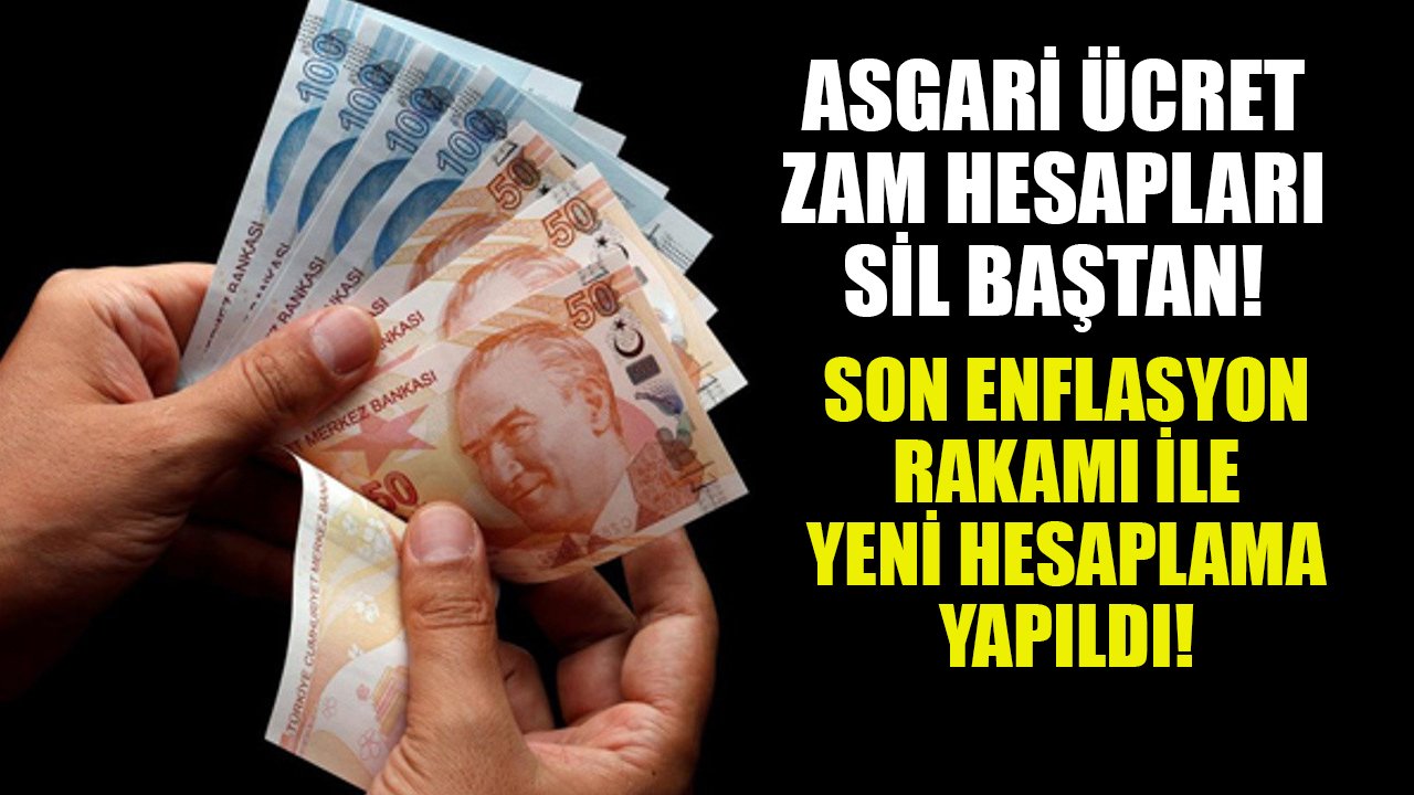 Asgari ücret zam hesapları sil baştan! Enflasyon açıklandı, asgari ücret zammı yeniden hesaplandı!