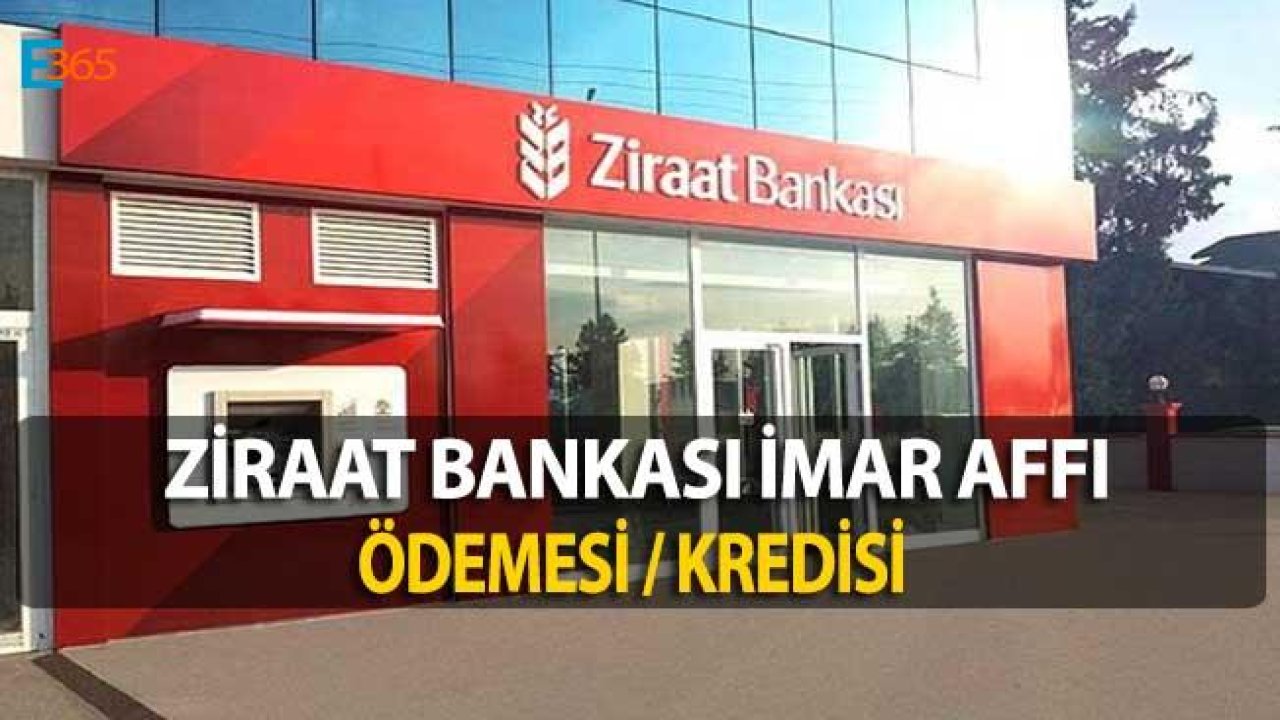 Ziraat Bankası İmar Barışı Ödemesi Nasıl Yapılır, İmar Barışı Kredisi Nasıl Çekilir?