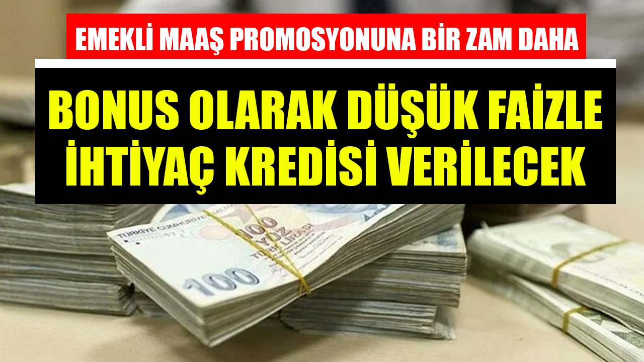 Emekli maaş promosyonuna bir zam daha! Bonus olarak düşük faizle ihtiyaç kredisi verecekler!