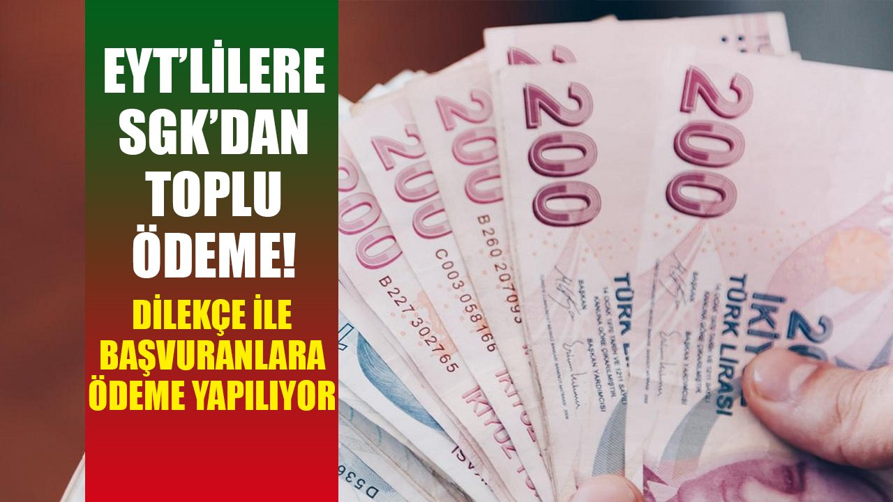 EYT'liler dikkat, SGK'dan toplu para alabilirsiniz! Dilekçeyle başvuranlara ödeme yapılıyor!