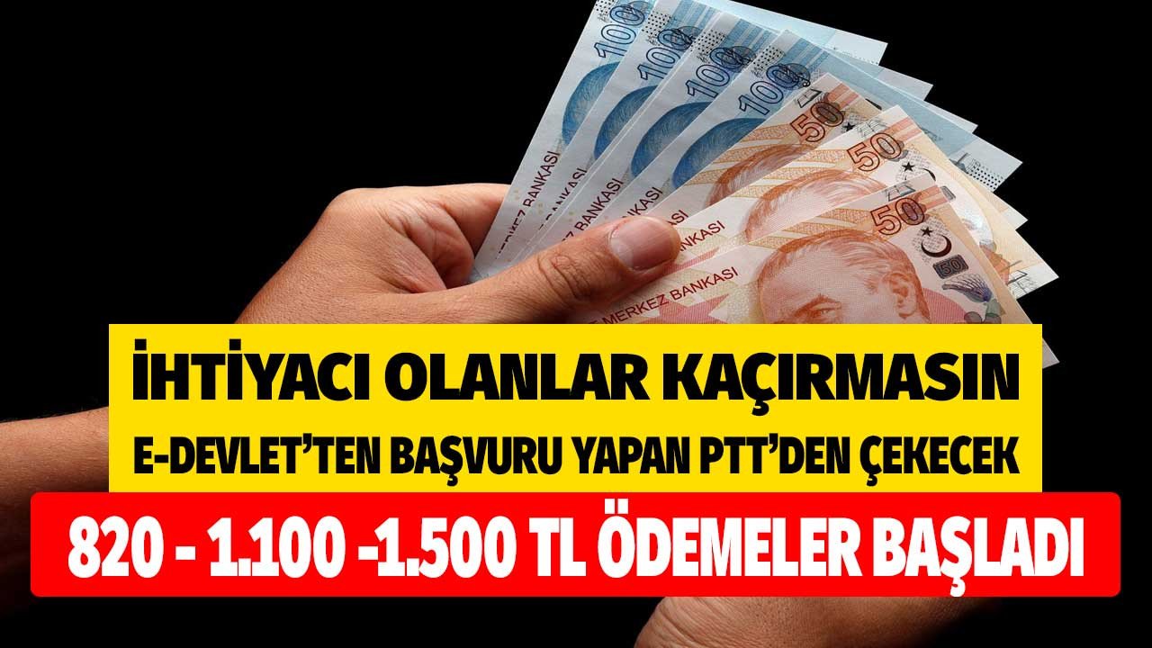 İhtiyacı olanlar bu tarihi kaçırmasın e-Devlet üzerinden başvurusunu yapana PTT üzerinden 820 1150 1500 TL destek ödemesi yatıyor