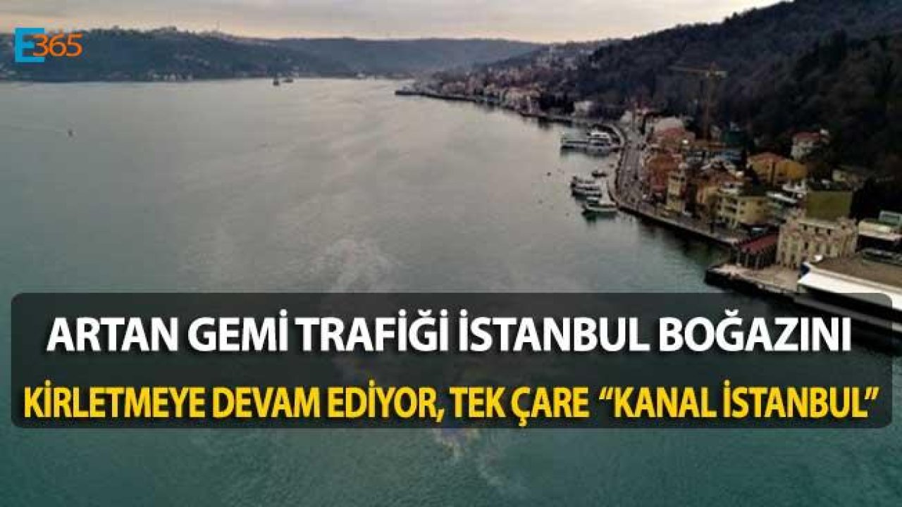 Kanal İstanbul Projesi İstanbul Boğazı'nı Kurtarma Projesidir!
