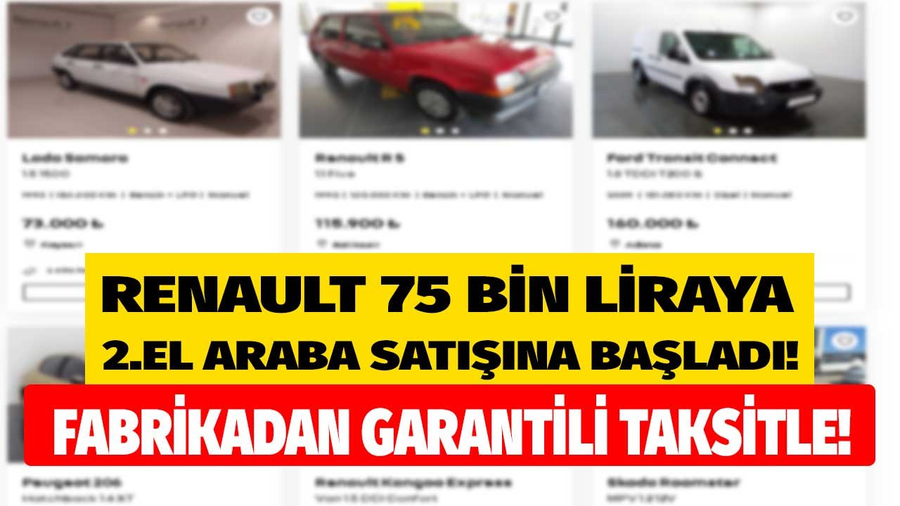 Renault 2.el fiyatları 75 bin liraya çekti liste görenleri mest etti sıfır araç alamayana taksitle garantili ucuz ikinci el