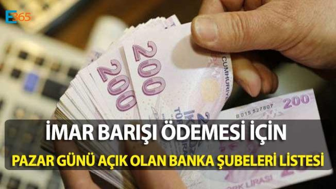 İmarı Barışı / Affı Ödemesi İçin Açık Olan Bankalar ve Şubeleri