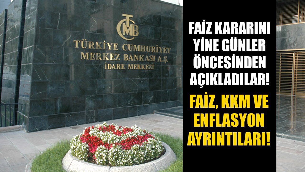 Merkez Bankası'nın faiz kararını yine günler öncesinden açıkladılar! Faiz, enflasyon, KKM detayları!