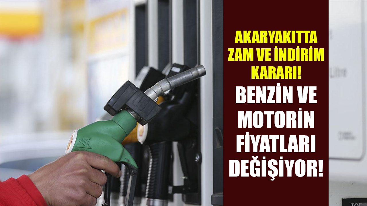 Akaryakıtta bir zam, bir indirim kararı! Benzin ve motorin fiyatları yine değişiyor!