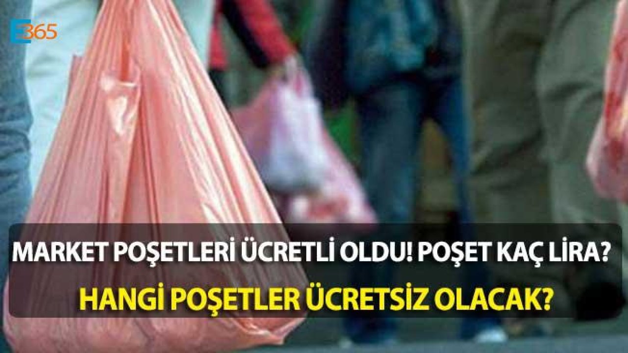 Plastik Poşet Kanunu İle Market Alışverişlerinde Paralı Poşet Uygulaması Başladı! Poşet Kaç Lira Olacak?