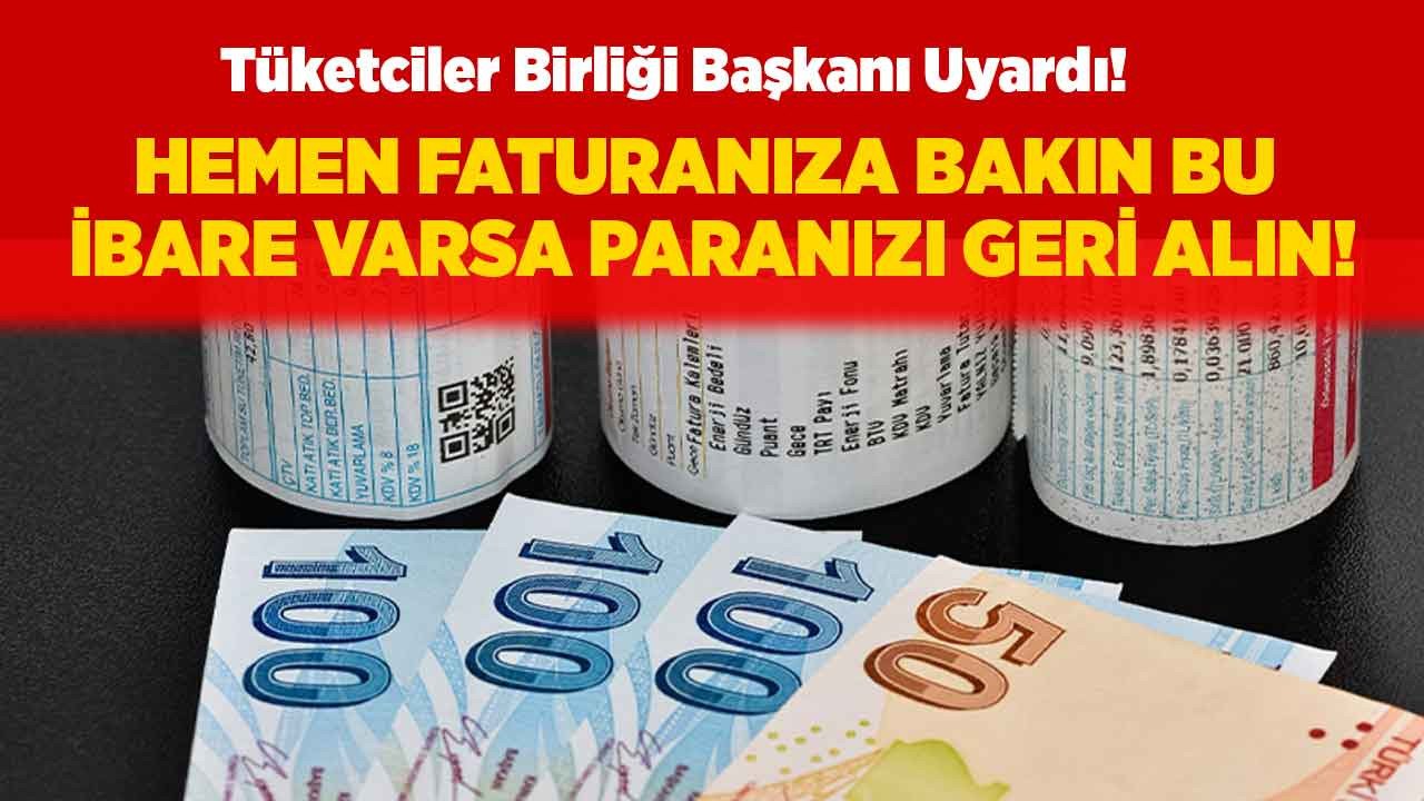 Tüketiciler Birliği uyardı hemen faturanıza bakın bu ibare varsa itiraz edin paranızı geri alın!