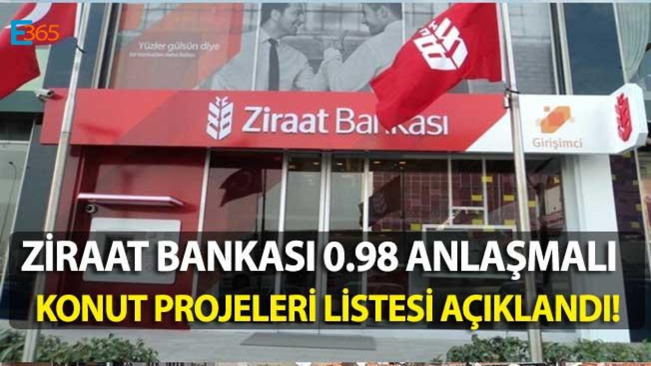 Son Dakika! Ziraat Bankası 0.98 Anlaşmalı Konut Projeleri Listesi Açıklandı