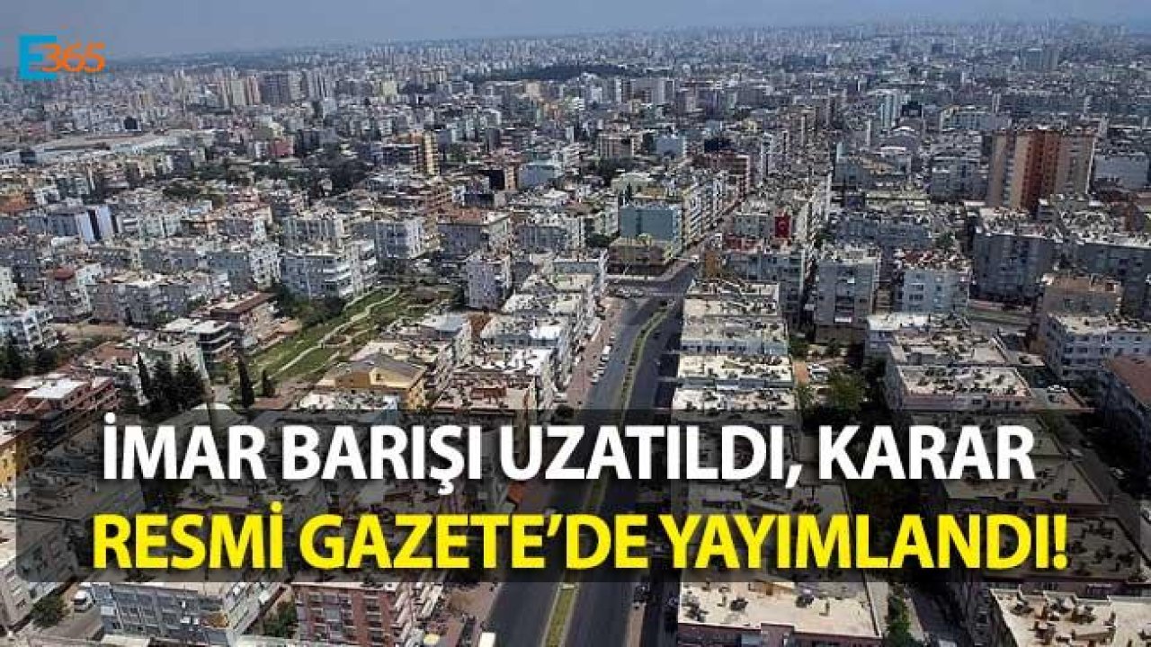 İmar Barışı Uzatıldı Resmi Gazete