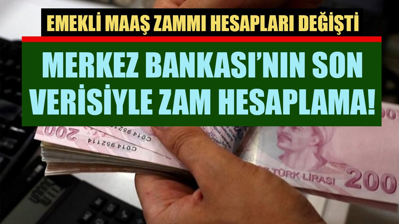 SSK ve Bağkur emekli maaş zammı hesapları değişti! Merkez Bankası'nın son verisiyle zam hesaplaması!