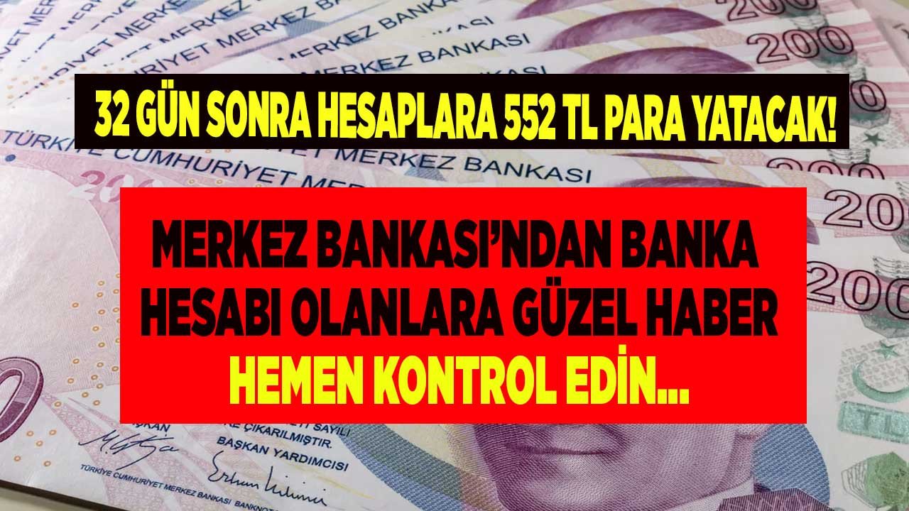 Bankada parası olanlara Merkez Bankası'ndan güzel haber hemen kontrol edin 32 gün sonra hesaplara 552 TL para yatacak!