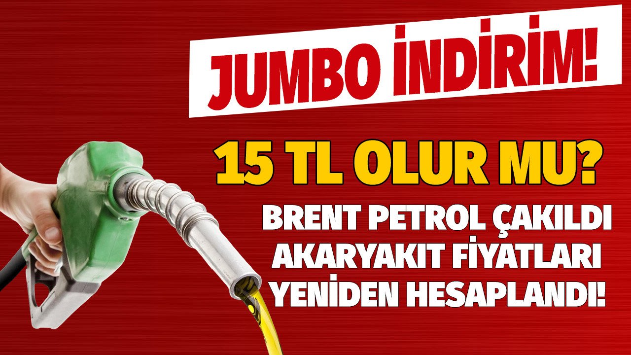 Brent petrol dibin dibine vurdu akaryakıta jumbo indirim beklentisi açıklandı benzinin litresi ve motorin litre fiyatı yeniden 15 TL olur mu?