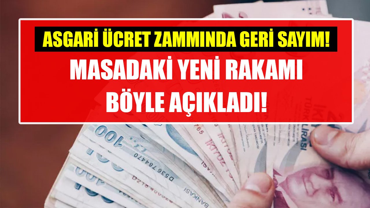 Asgari ücret zammında geri sayım! Masadaki yeni rakamı böyle açıkladı!