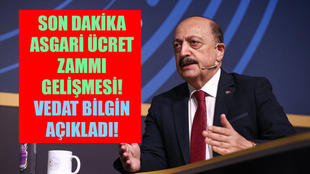 Son dakika asgari ücret zammı gelişmesi! Çalışma Bakanı Vedat Bilgin açıklama yaptı!