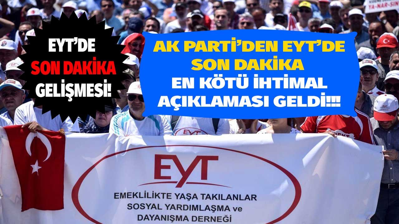 AK Parti'den son dakika EYT'de en kötü ihtimal açıklaması!