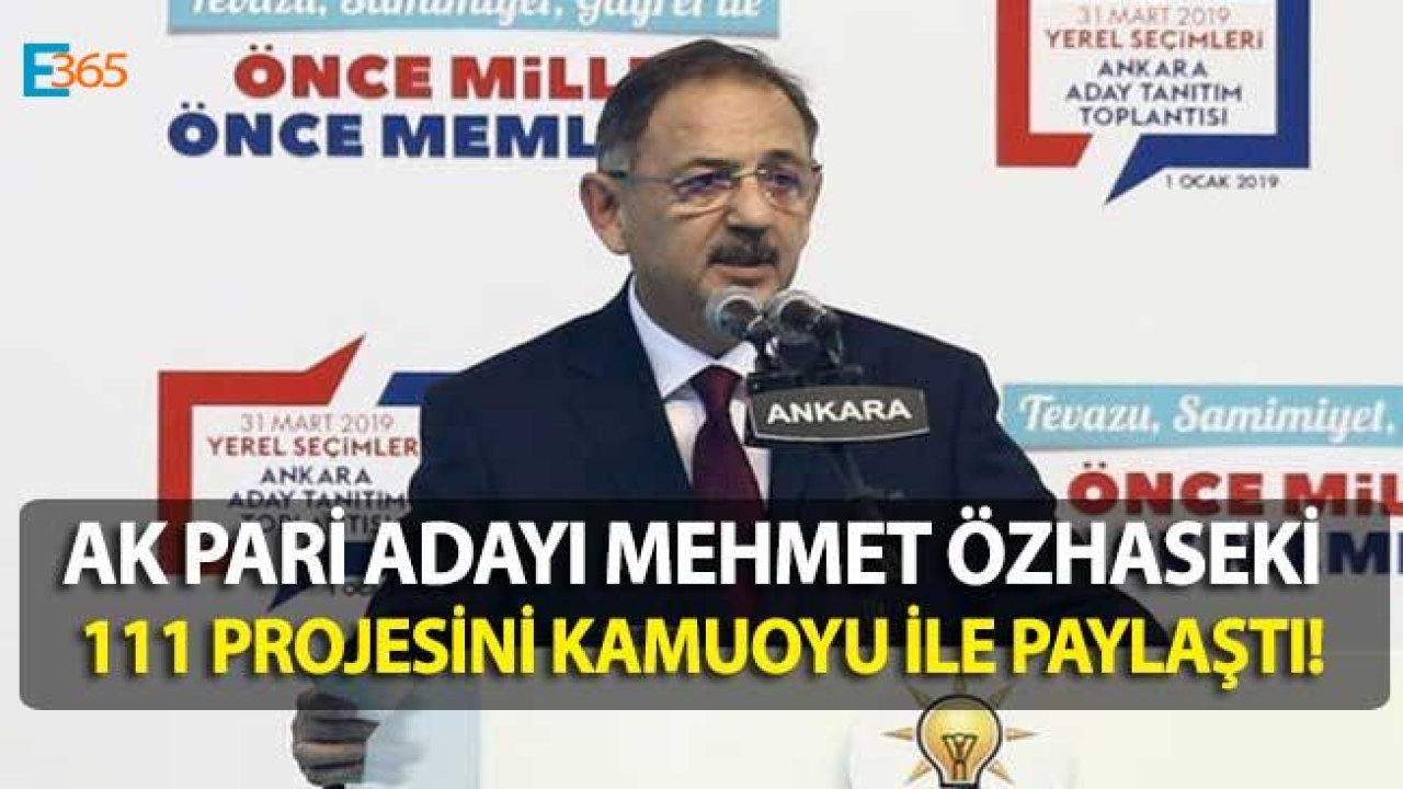 Mehmet Özhaseki Ankara Projeleri İçin 111 Müjde Verdi!