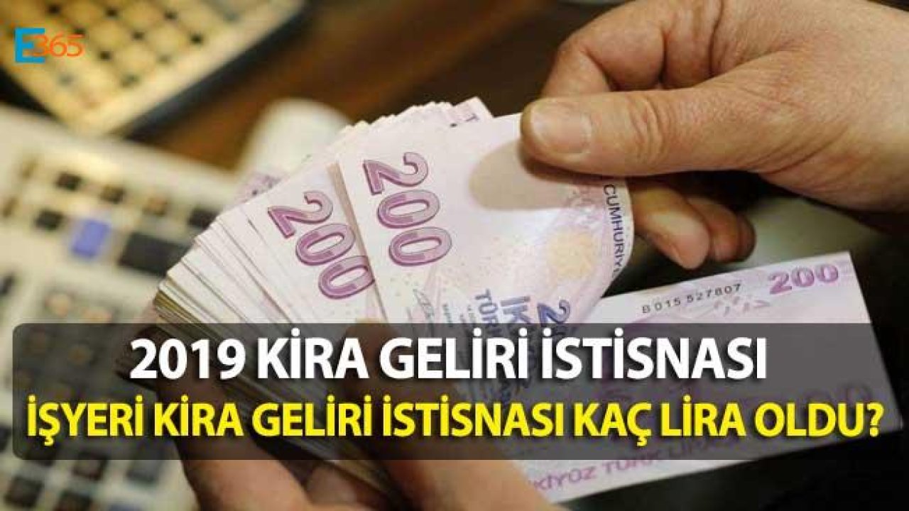 2019 Kira Geliri İstisnası ve İşyeri Kira Geliri İstisnası Açıklandı!