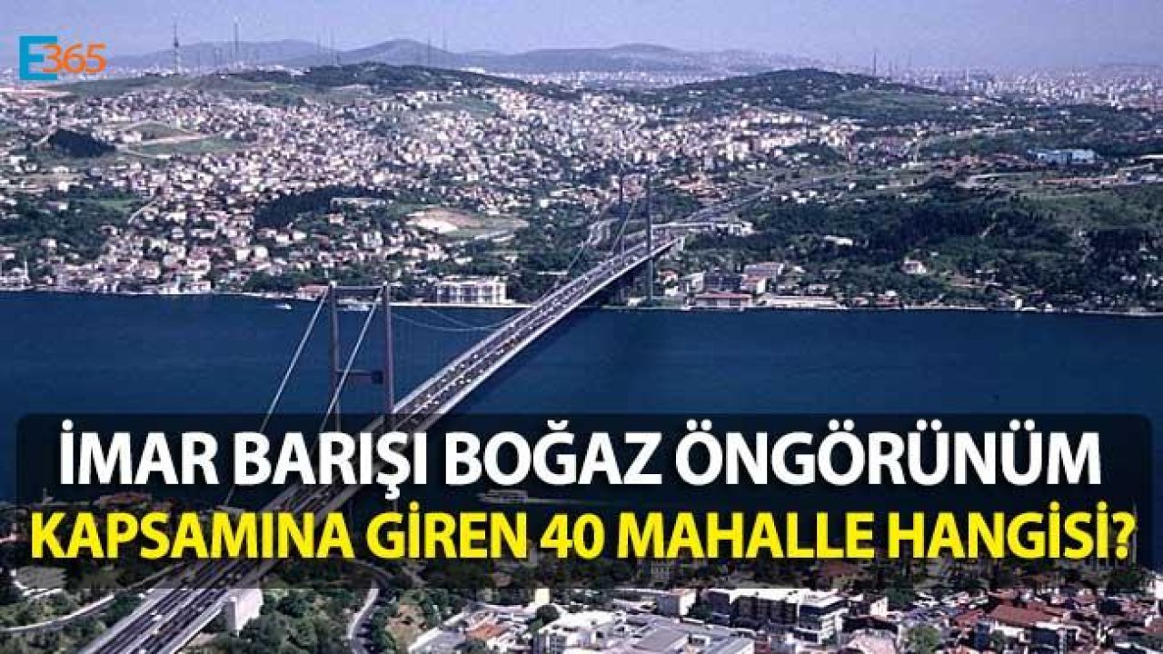 İmar Affı İstanbul Boğazı  Öngörünüm İmar Barışına Giren Mahalleler Hangileri?