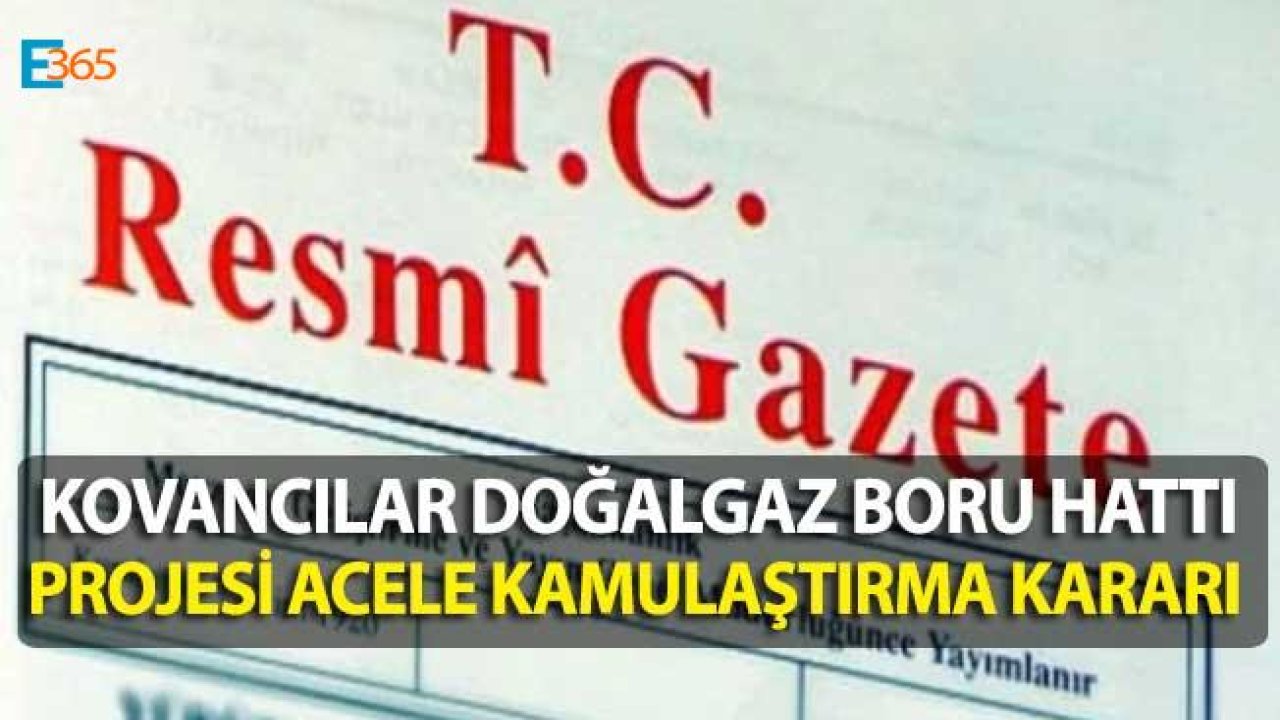 Elazığ Kovancılar Doğalgaz Boru Hattı Acele Kamulaştırma Kararı İlanı