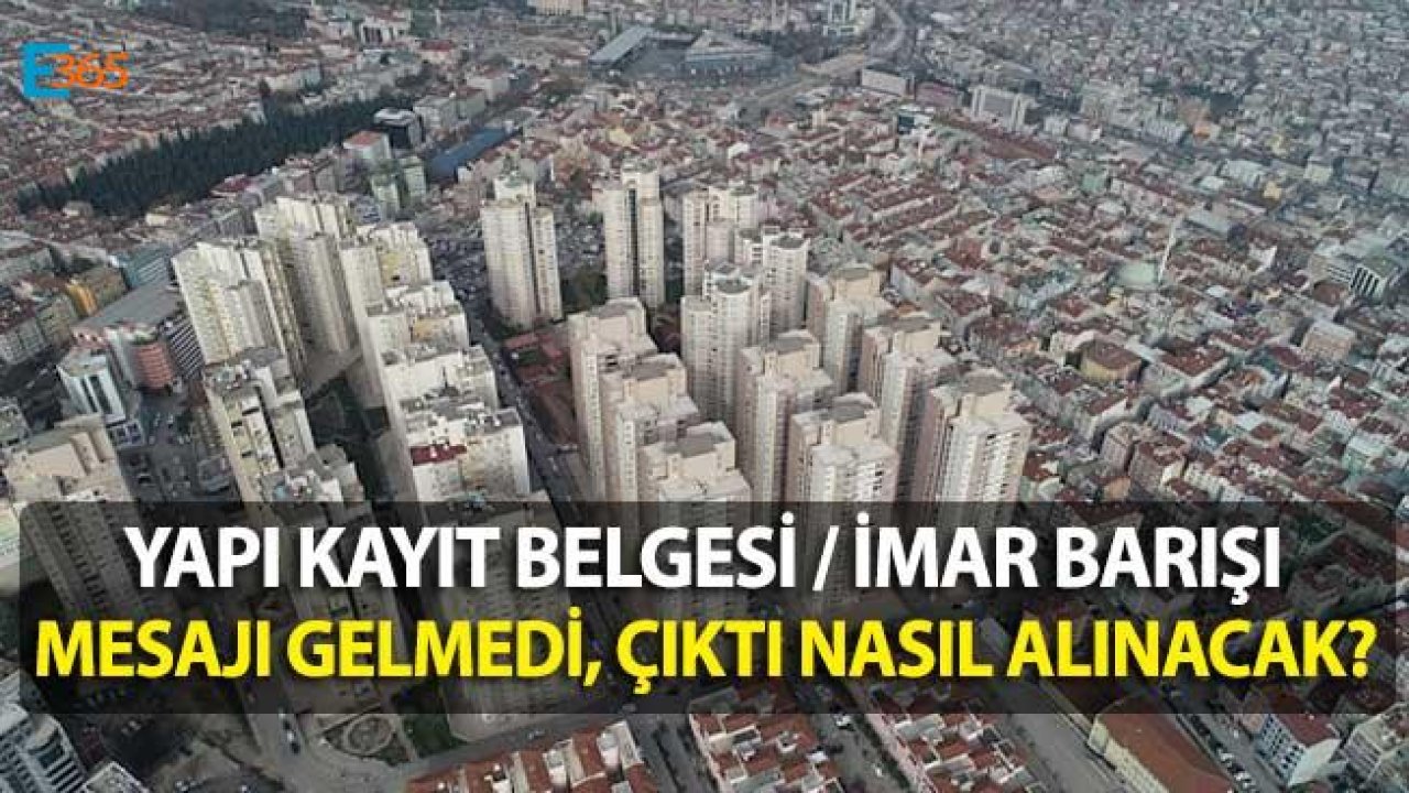 Yapı Kayıt Belgesi Mesajı Gelmedi, Yapı Kayıt Belgesi Çıkarma