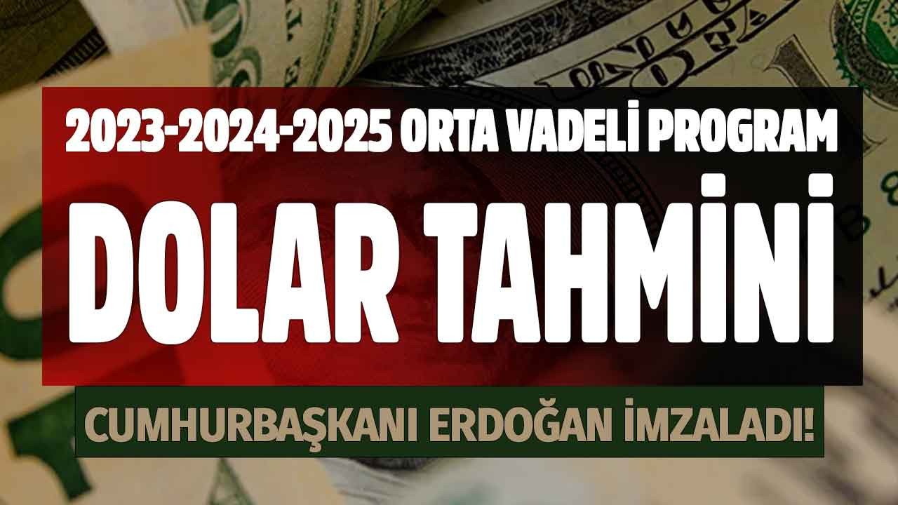 Cumhurbaşkanı Erdoğan imzaladı Orta Vadeli Program 2023 2024 2025 dolar kuru tahmini açıklandı!