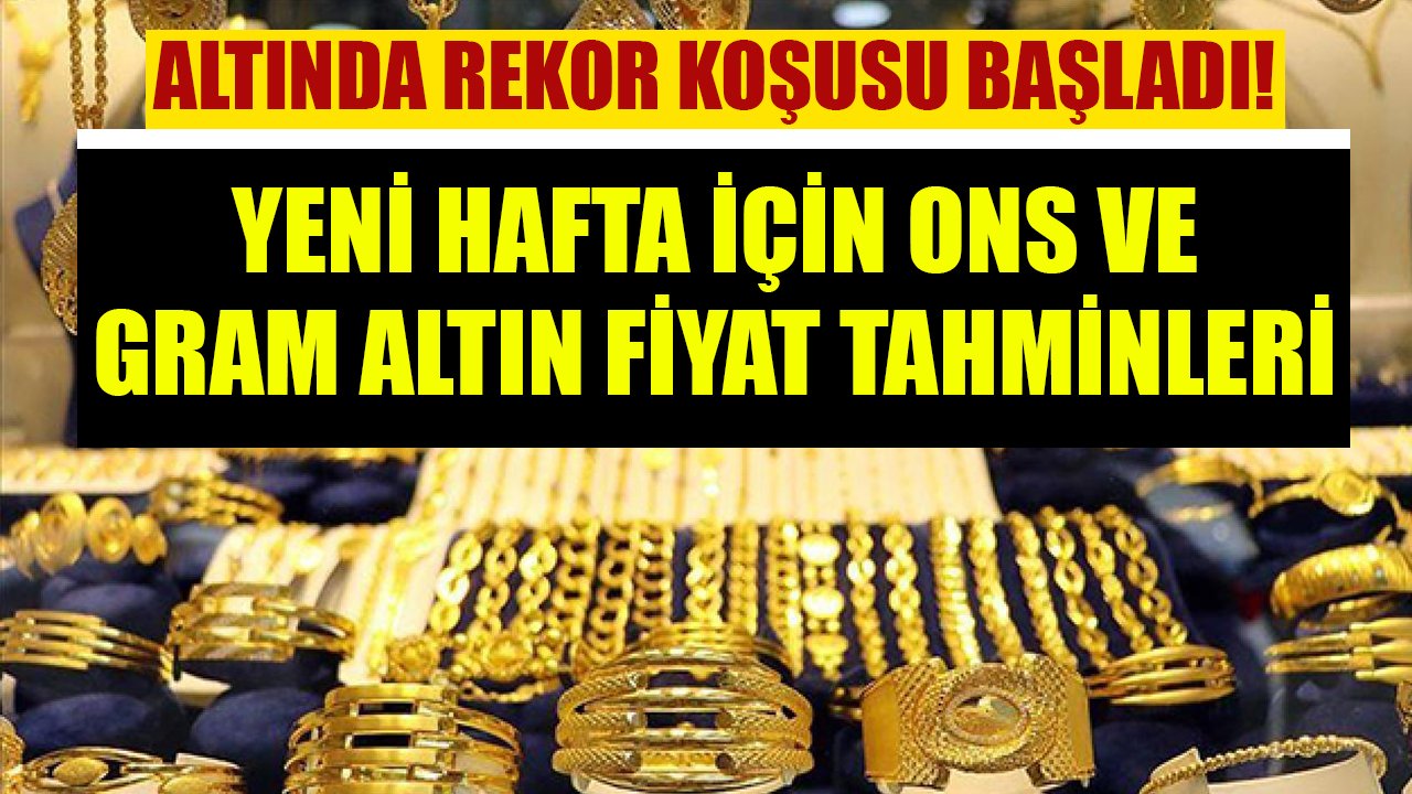 Altında rekor koşusu başladı! Yeni hafta için ons ve gram altın fiyat tahminleri!