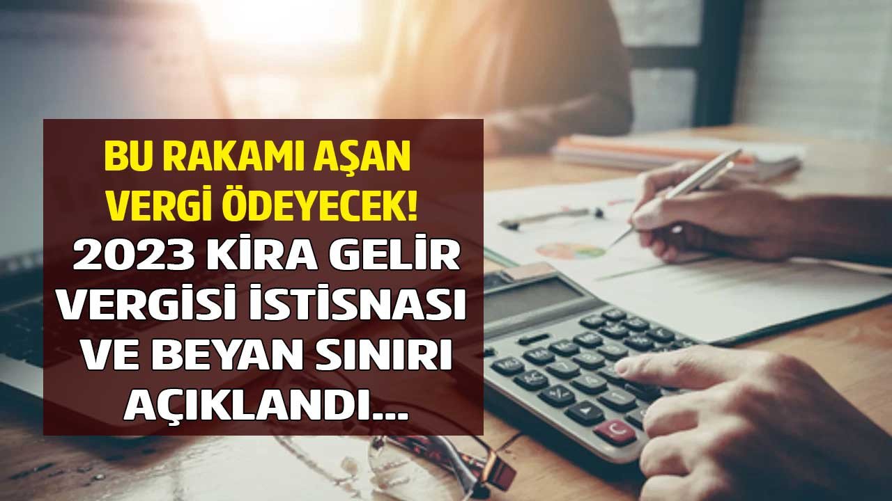 2023 kira gelir vergisi istisnası ve beyan sınırı hesaplandı bu rakamı aşan ev sahipleri vergi ödeyecek!