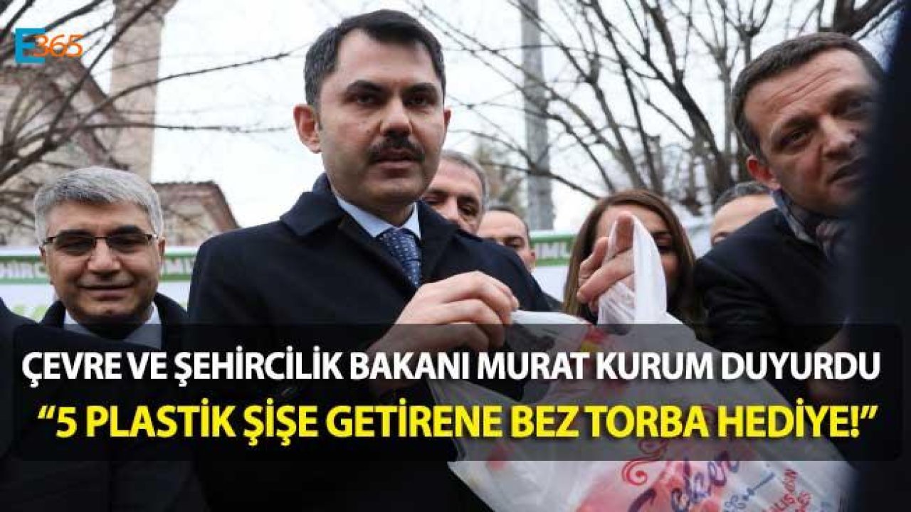 Bakan Murat Kurum Duyurdu "5 Plastik Şişe Getirene Bez Çanta Hediye"