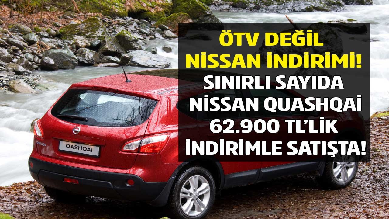 ÖTV değil Nissan indirimi! Aralık ayına özel sınırlı sayıda Nissan Qashqai 62.900 liralık dev indirimle satışa sunuldu