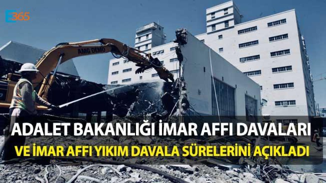 İmar Affı Davaları ve İmar Affı Yıkım Davaları İçin Dava Süreleri Açıklandı