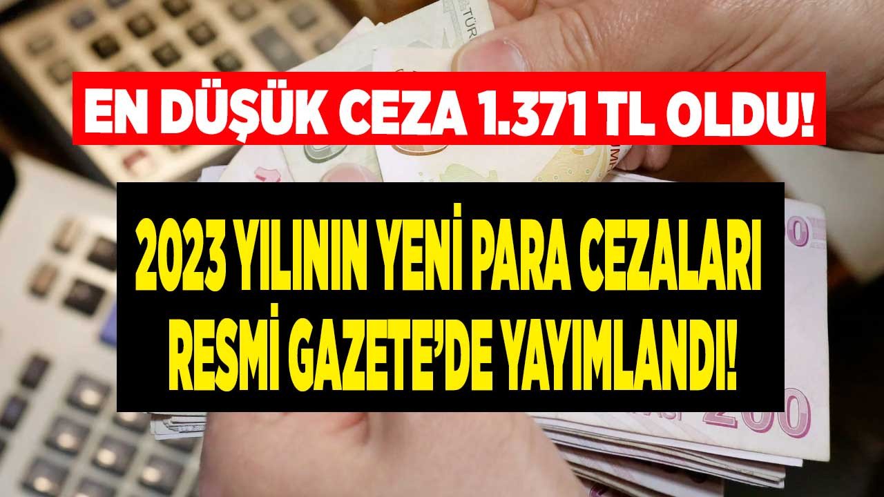 6502 sayılı kanun idari para cezaları 2023 açıklandı en düşük ceza 1.371 liraya fırladı!