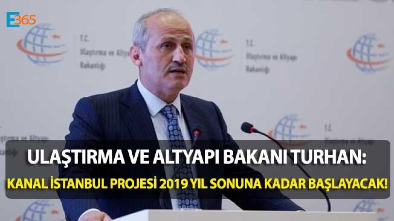 Bakan Turhan Açıkladı! Kanal İstanbul ihalesi ve 3 Katlı Büyük İstanbul Tüneli İhalesi Ne Zaman Yapılacak?