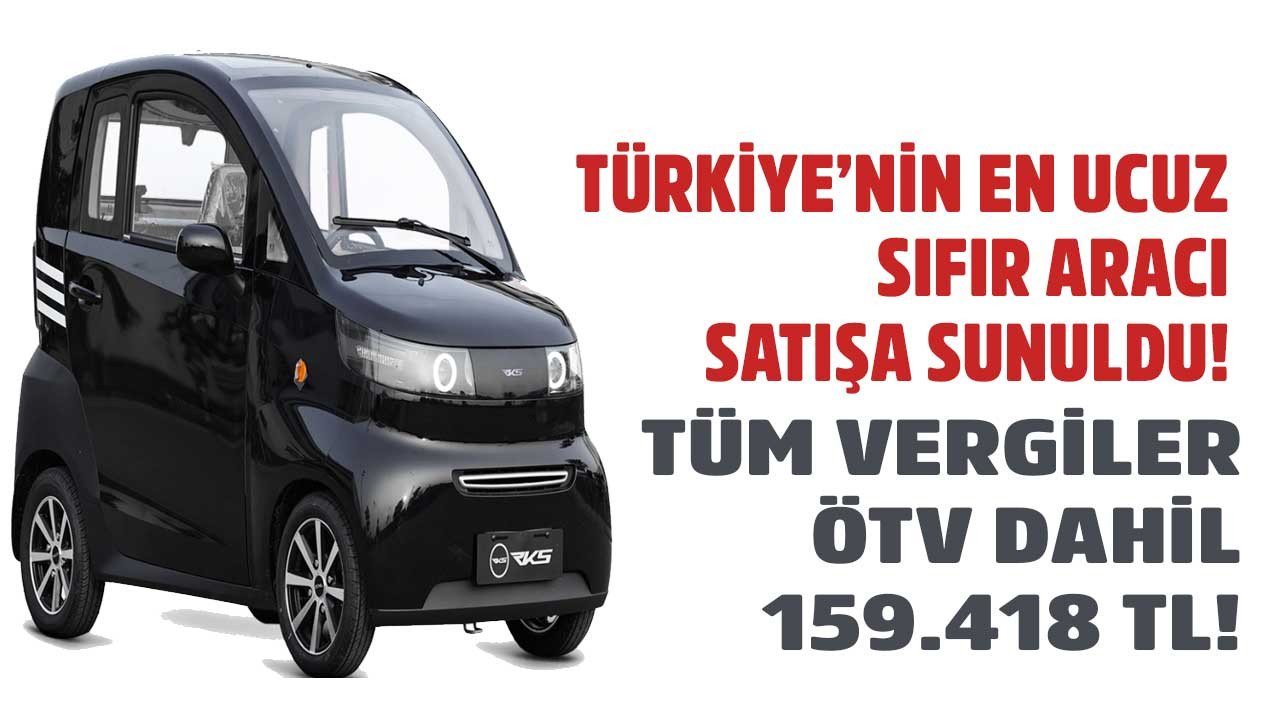 ÖTV bizden dediler Türkiye'nin en ucuz elektrikli sıfır aracını tüm vergiler dahil 159.418 liraya satışa sundular