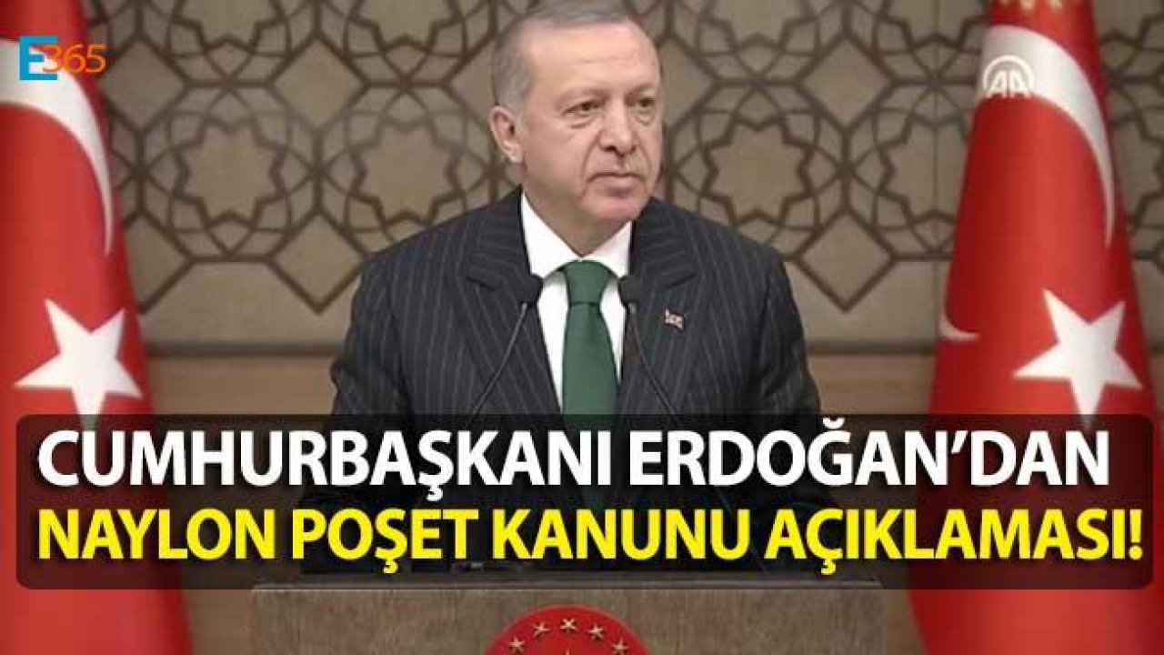 Cumhurbaşkanı Erdoğan'dan Poşet Parası Uygulaması Açıklaması!