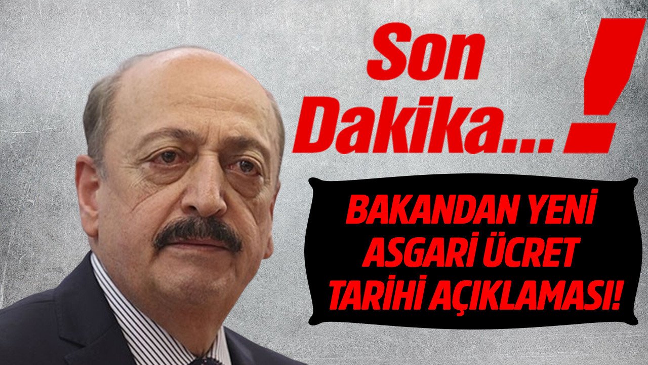 Çalışma Bakanı Bilgin'den son dakika asgari ücret 4. toplantı tarihi açıklaması!