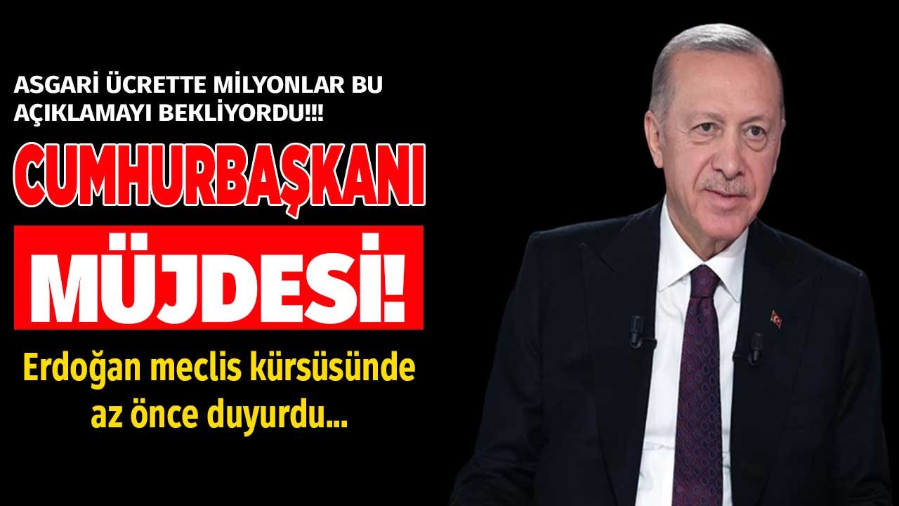 Cumhurbaşkanı Erdoğan meclis kürsüsünden son dakika asgari ücret açıklaması!