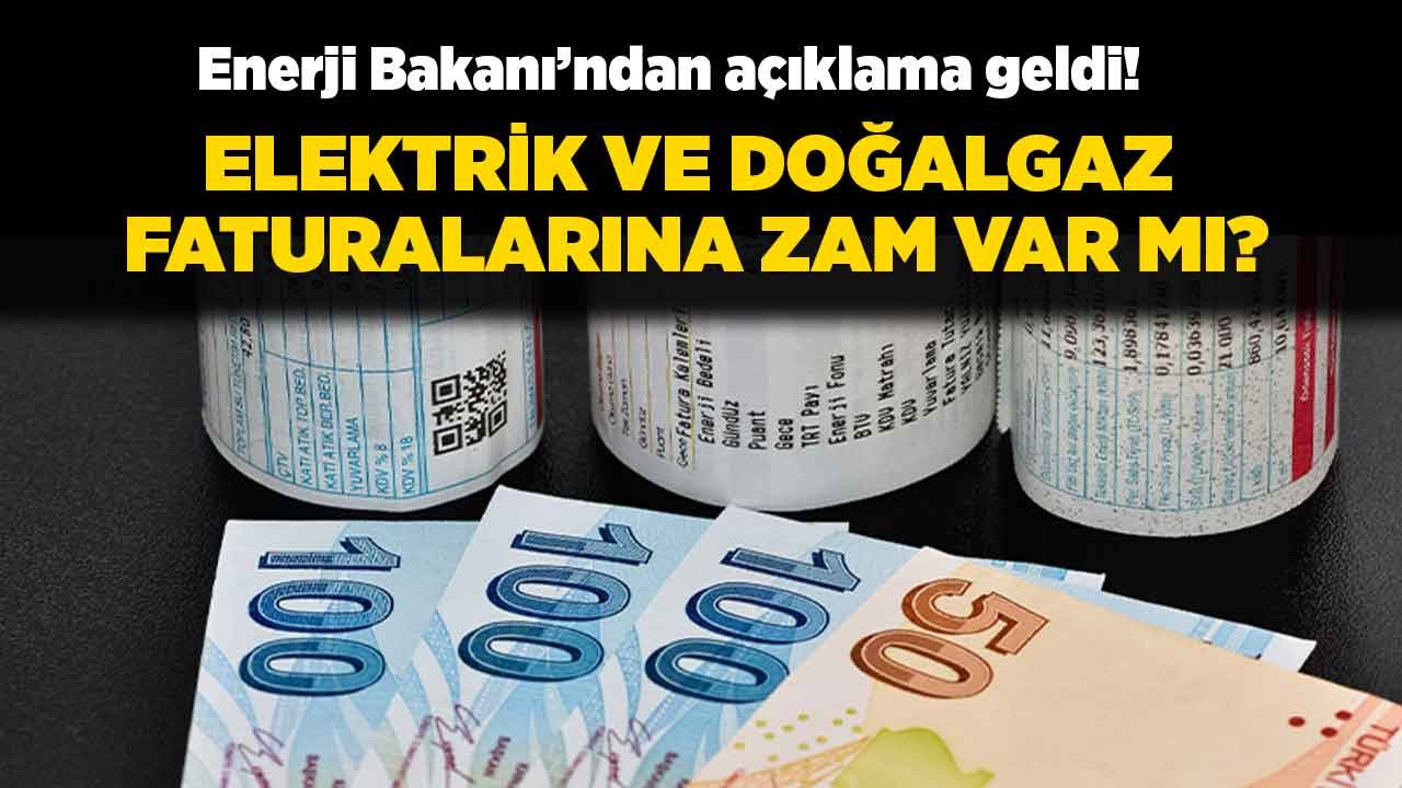 Enerji Bakanı Dönmez'den son dakika elektrik ve doğalgaz fiyatlarına zam açıklaması