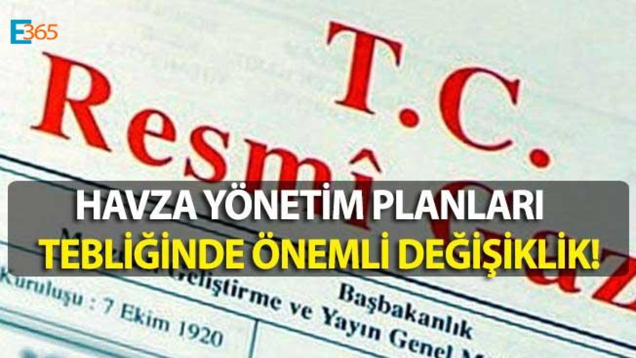 Havza Yönetim Planlarının Hazırlanması, Uygulanması ve Takibi Yönetmeliği Değişti!