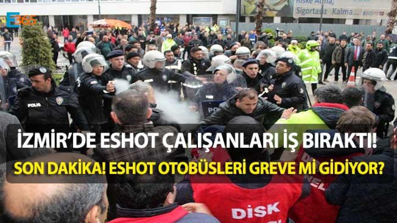 Son Dakika! Eshotlar Grevde Mi, iZBAN Sonrası İzmir Otobüs Grevi Mi Başladı?