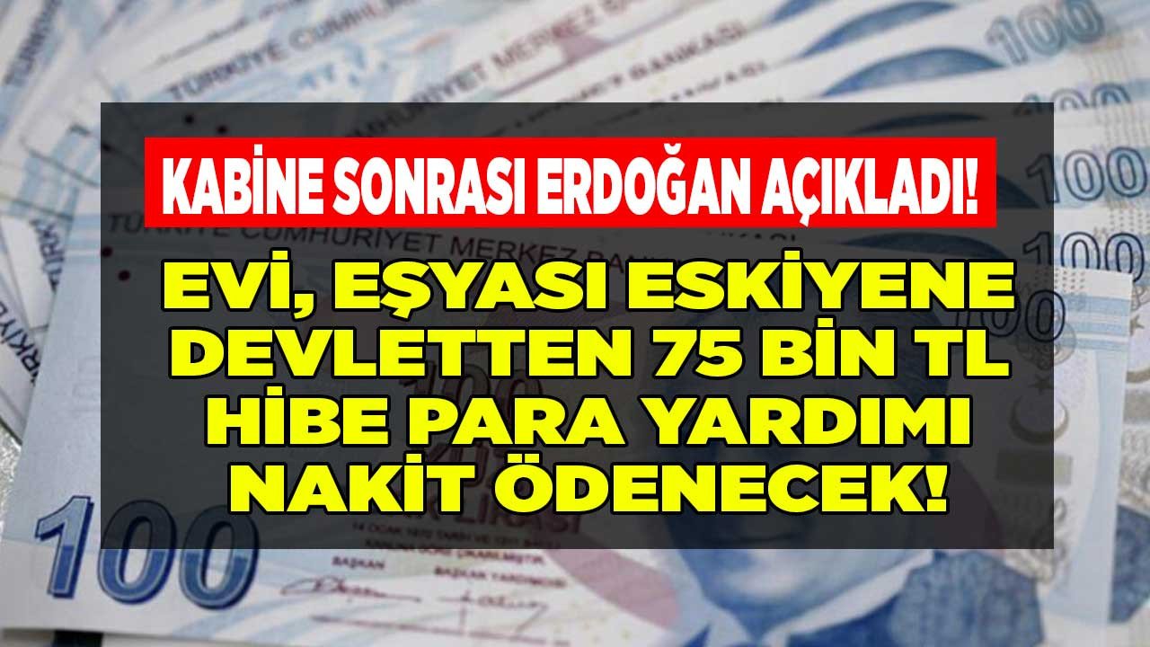 Kabine sonrası bir müjdede evi eşyası eski bakımsız olanlara! Devlet baba 75.000 TL hibe para verecek