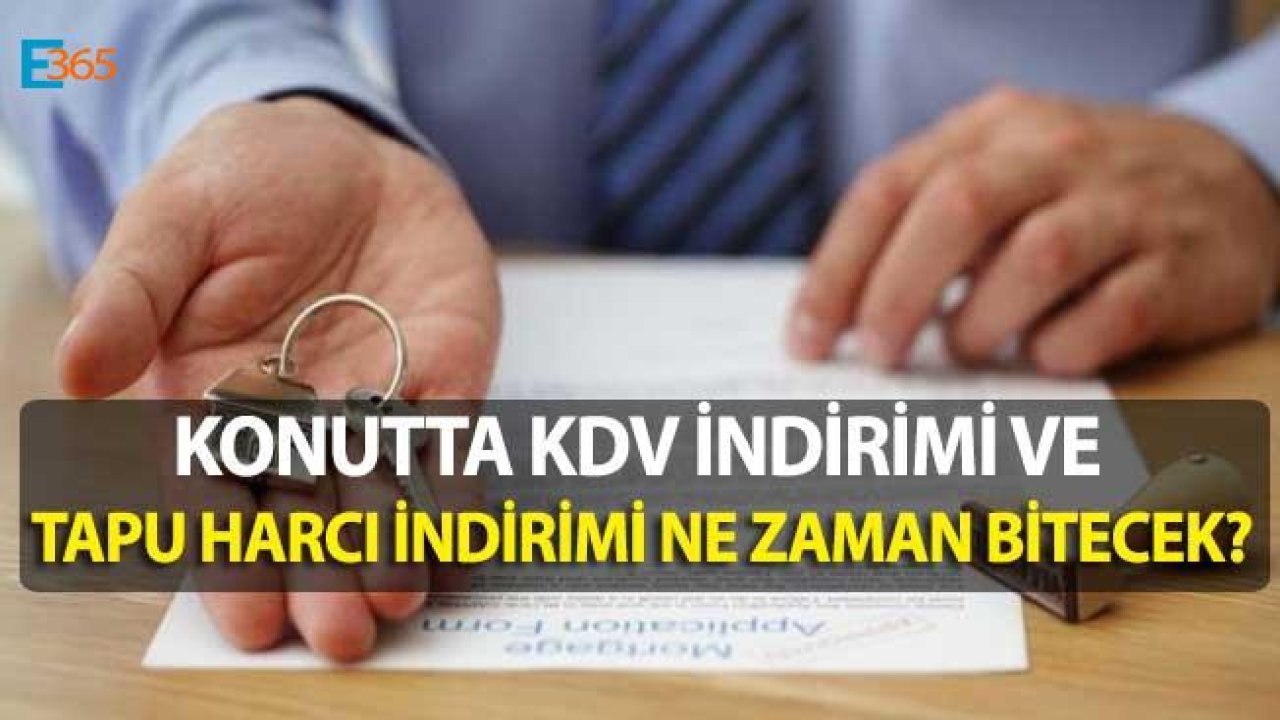 Uzatılan Tapu Harcı İndirimi ve Konutta KDV İndirimi Ne Zaman Sona Erecek?