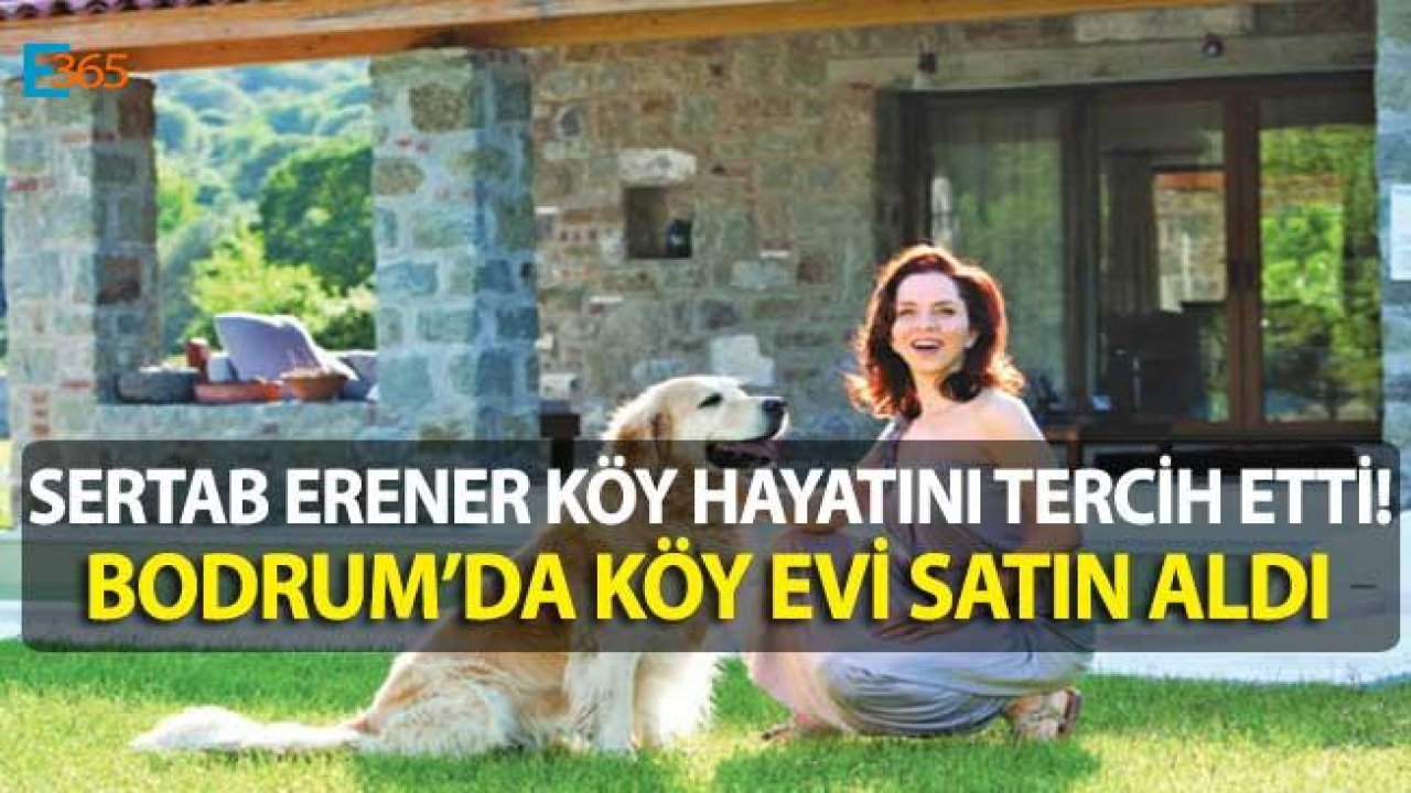 Sertab Erener Bodrum'da Köy Evi Satın Aldı!