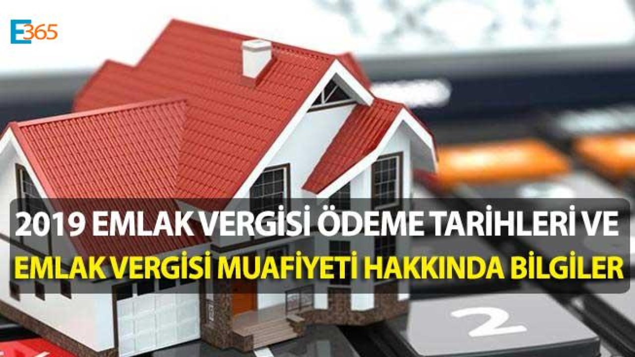 2019 Yılında Kimler Emlak Vergisi Ödemeyecek, Emlak Vergisi Muafiyeti Hakkında Bilinmesi Gerekenler